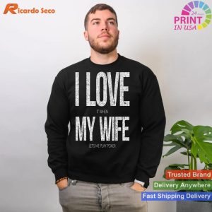 Marriage Win Poker Lover's Witty Shirt for Husbands