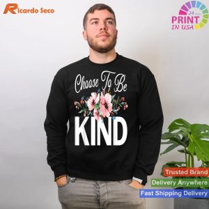 Motivational Kindness - Choose to Be Kind with Inspiring T-shirt