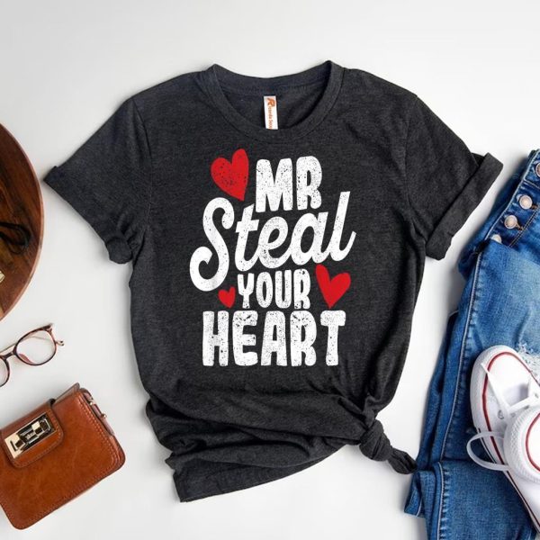 Mr. Steal Your Heart A Cute Valentine is Day Tee for Couples & Toddlers