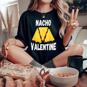 Nacho Average Valentine A Fun Mexican Food Love Tee
