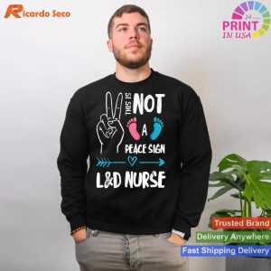 Not A Peace Sign L&D Nurse Labor & Delivery Nurse LD Nurse Shirt