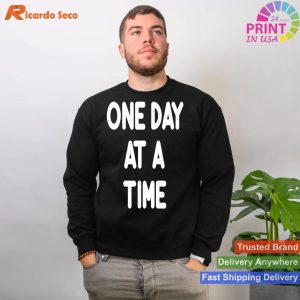 One Day At A Time - Inspirational Motivational T-shirt