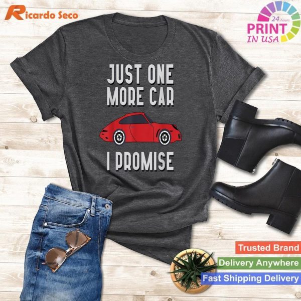 One More Car Part I Promise For Car Enthusiast T-shirt