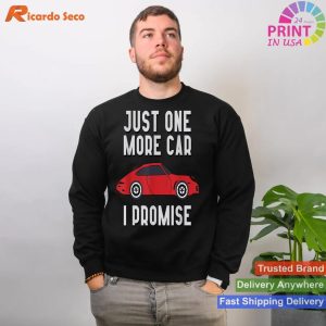 One More Car Part I Promise For Car Enthusiast T-shirt