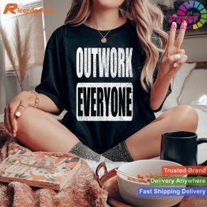 Outwork Everyone - Entrepreneur Motivation Inspirational T-shirt