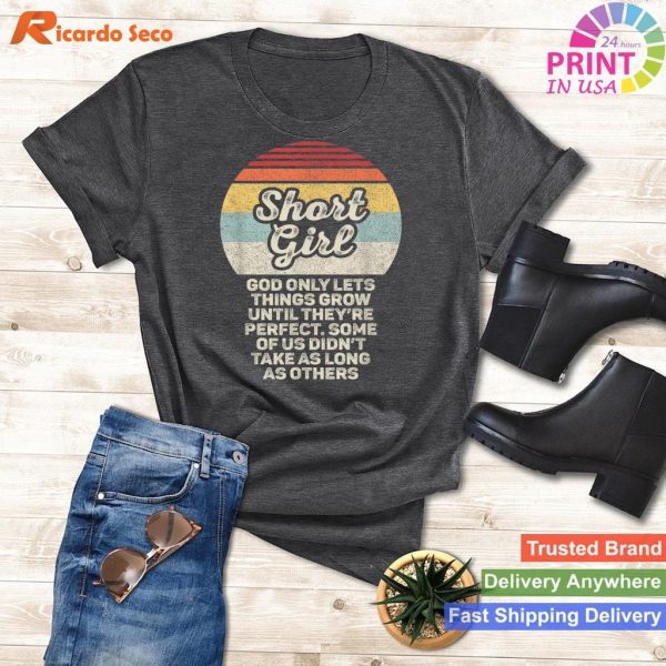 Perfect Short Girls T-Shirt - Humorous Saying About Growth