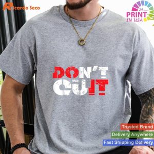 Persevere in Style - Don't Quit, Motivational Quote Tee for All