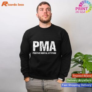 PMA - Positive Mental Attitude - Motivational Inspired T-shirt