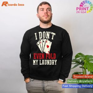 Poker First, Laundry Later Funny Gambling Tee