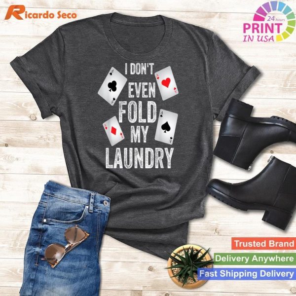 Poker Over Laundry Humorous Card Game Enthusiast Tee