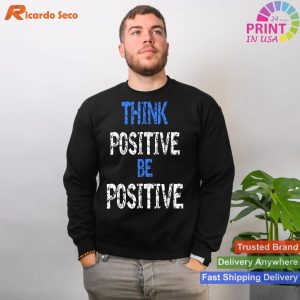 Positive For Motivational Kindness - Positive Message T-shirt
