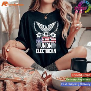 Proud American Union Electrician A Statement T-Shirt