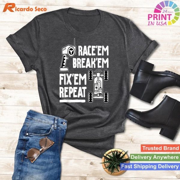 Race'em Break'em Fix'em Repeat - Rc Car Racing Lover T-shirt