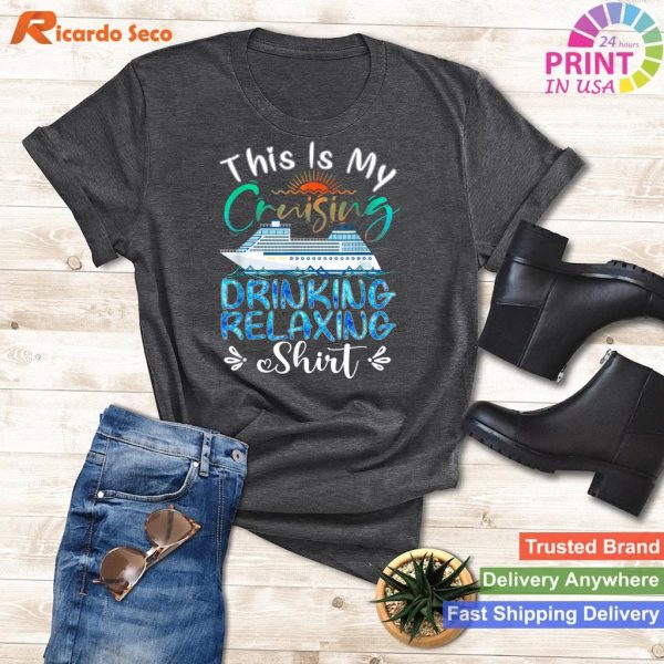 Relax and Cruise My Cruising Drinking Tee for Funny Vacation
