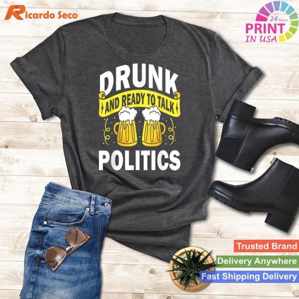 Retro Revelry Drunk and Ready to Talk Politics - Funny Vintage Tee