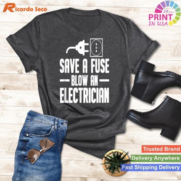 Save A Fuse Humorous Electrician Engineer T-Shirt