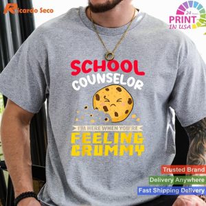 School Counselor - I'm Here When You're Feeling Crummy Tee