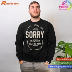 Selective Hearing Chronicles You Weren't Selected Today - Funny Tee