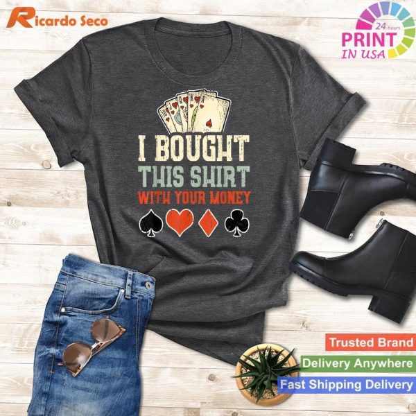 Snagged This Tee Using Your Currency - Amusing Poker Surprise Apparel