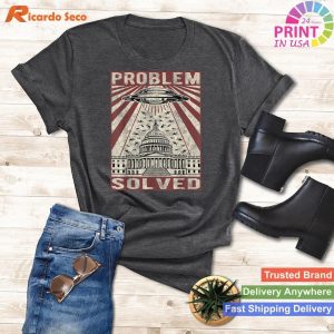 Solving Political Mysteries Funny UFO Humor - Sarcastic Tee