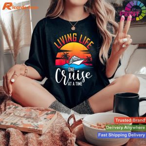 Souvenir Journey Living Life One Cruise At A Time T-shirt