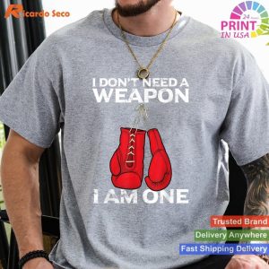 Strength Without Weapons Boxing Gloves I Don't Need A Weapon Combat Boxer T-shirt