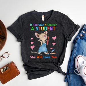 Teacher is Love If You Give A Teacher A Student Mouse Tee