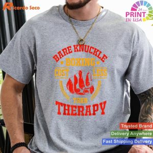 Therapy Alternative Bare Knuckle Boxing Costs Less Than Therapy T-shirt