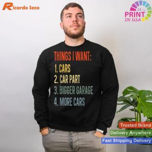 Things I Want In My Life Car Garage Funny Car Lovers Dad Men T-shirt
