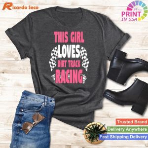This Girl Loves Dirt Track Racing Funny Racer Woman T-shirt