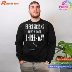 Three Way Electrical Engineer Funny Electrician Gift T-shirt for Men