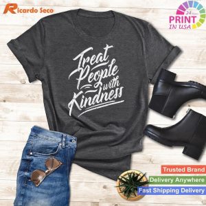 Treat People With Kindness - Positive Motivational Quote Tee