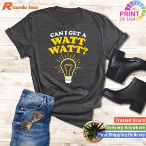 Unique 'Can I Get a Watt Watt' Electrician T-Shirt
