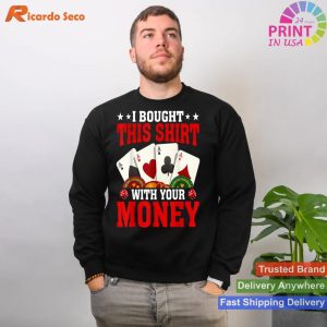 Used Your Dough for This Tee - Funny Poker Gambler Apparel