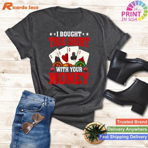 Used Your Dough for This Tee - Funny Poker Gambler Apparel