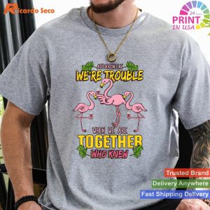 Who Knew Trouble Awaits When Cruising Together T-shirt