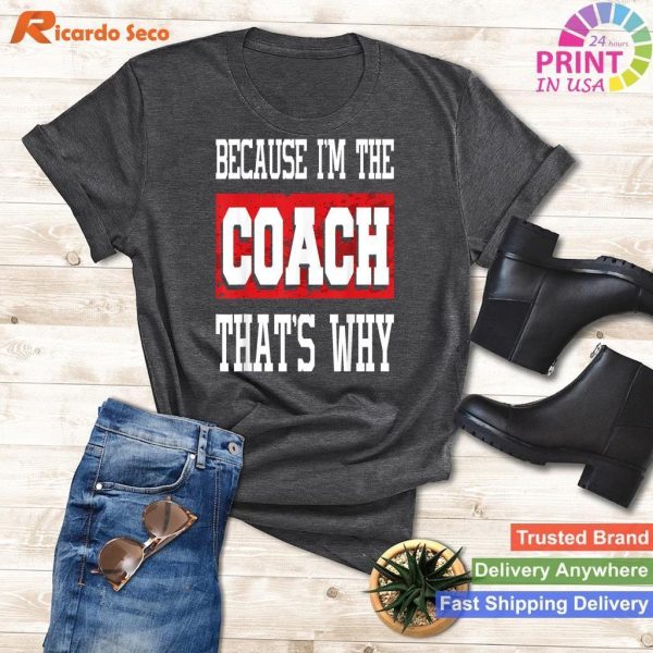 Why Because I'm The Coach - Kickboxing Boxing Boxer T-shirt