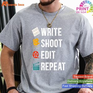 Write Shoot Edit Repeat T-Shirt - A Filmmaker's Funny Statement