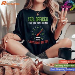 Yes Officer Speeding Funny Racing Race Car Driver Racer Gift T-shirt
