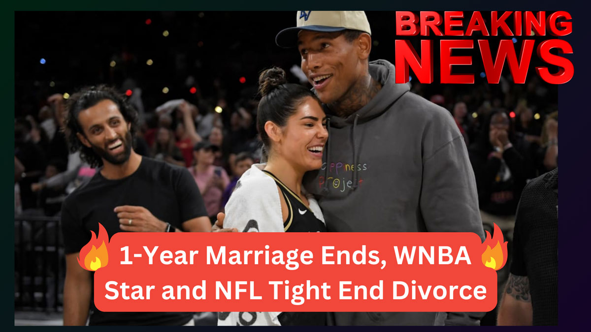 1-Year Marriage Ends, WNBA Star and NFL Tight End Divorce