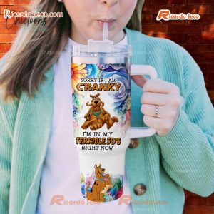 Sorry If I am Scooby-Doo Cranky I'm In My Terrible Right Now Personalized 40oz Tumbler With Handle c