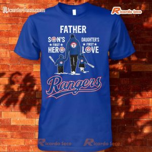 Texas Rangers Father Son's First Hero Daughter First Love Tee a
