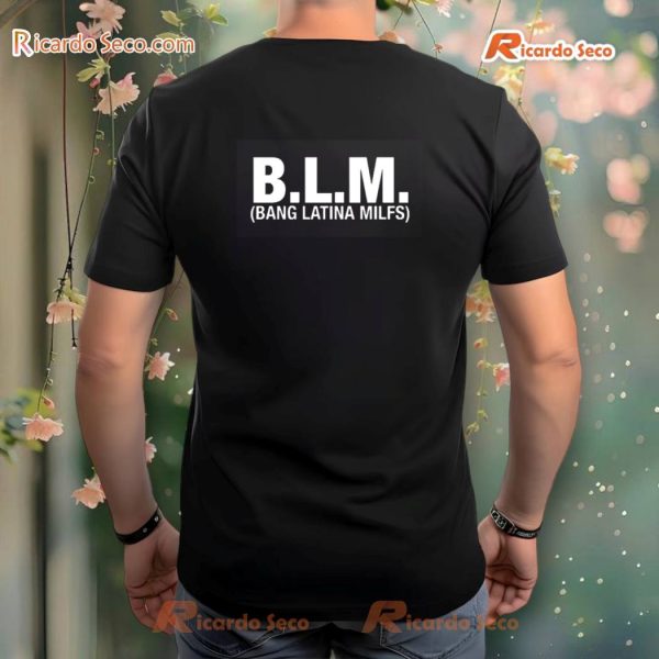 BLM Bang Latina MILFs T-Shirt, Hoodie