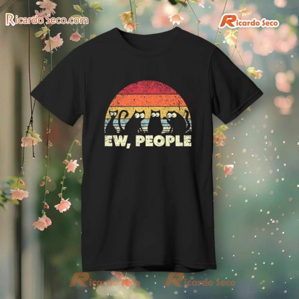 Funny Black Cat Retro Style Ew People T-Shirt, Hoodie